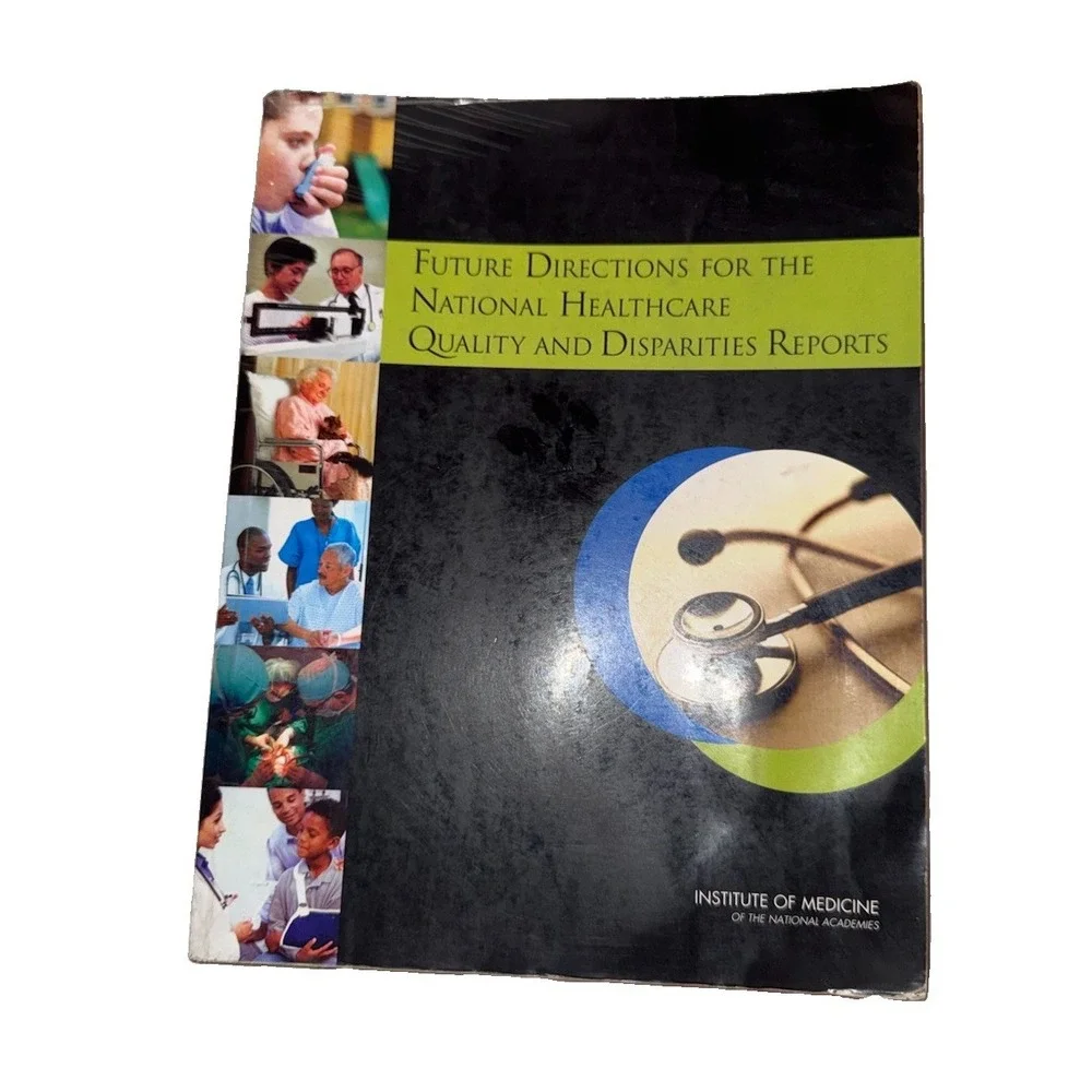Future Directions for the National Healthcare Quality And Disparities Reports